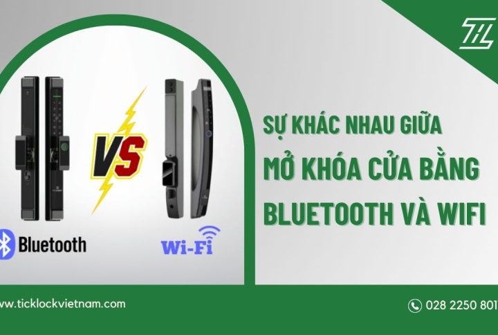 Sự khác biệt giữa khóa điện tử bluetooth và khóa cửa wifi