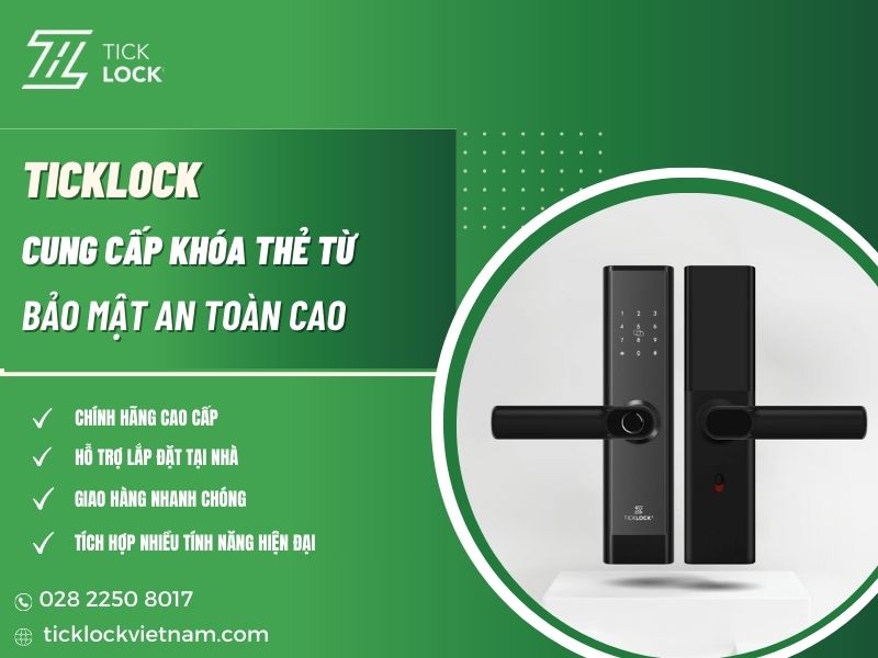 TICKLOCK VIỆT NAM - Đơn vị cung cấp khóa từ giá rẻ hỗ trợ lắp đặt tận nơi