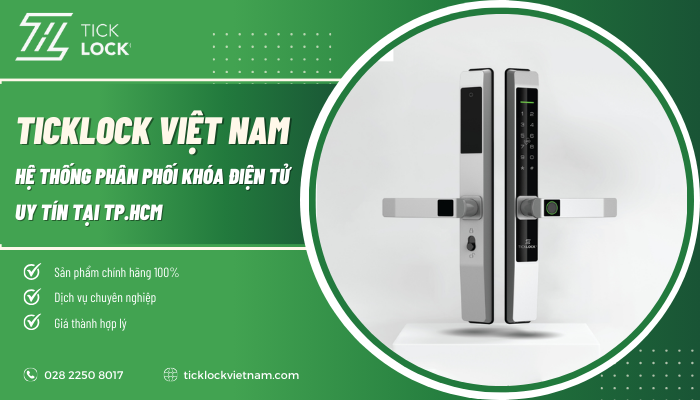Tickock Việt Nam - Đơn vị phân phối khóa cửa điện tử uy tín, chất lượng
