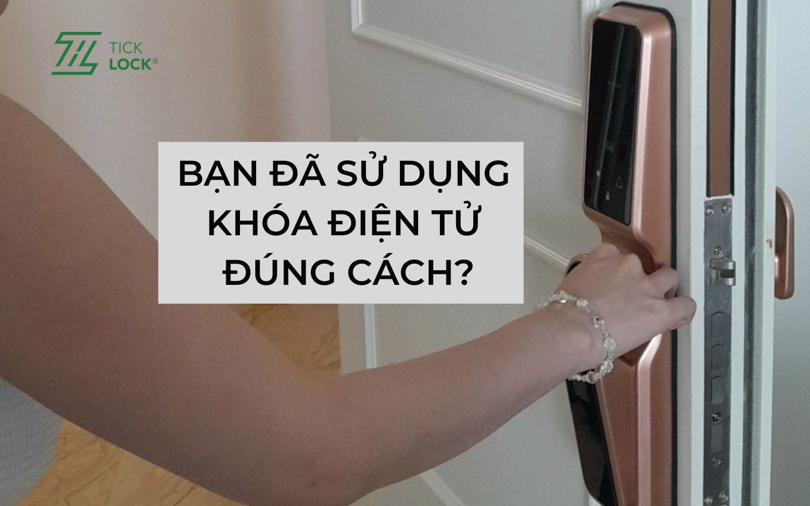 Tuổi thọ khóa bị ảnh hưởng trong thói quen sử dụng khóa
