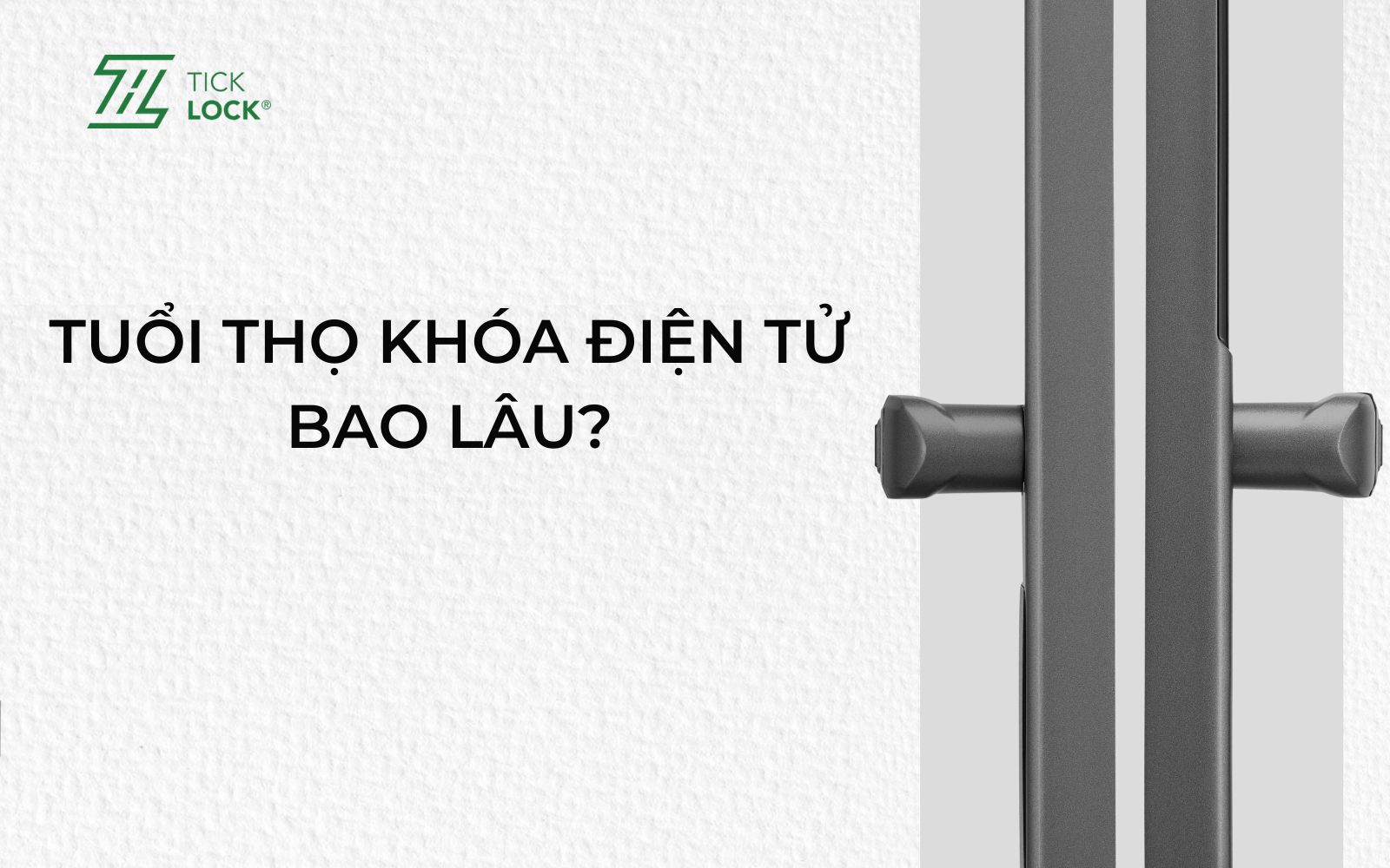 Thời gian dùng khóa điện tử được bao năm?