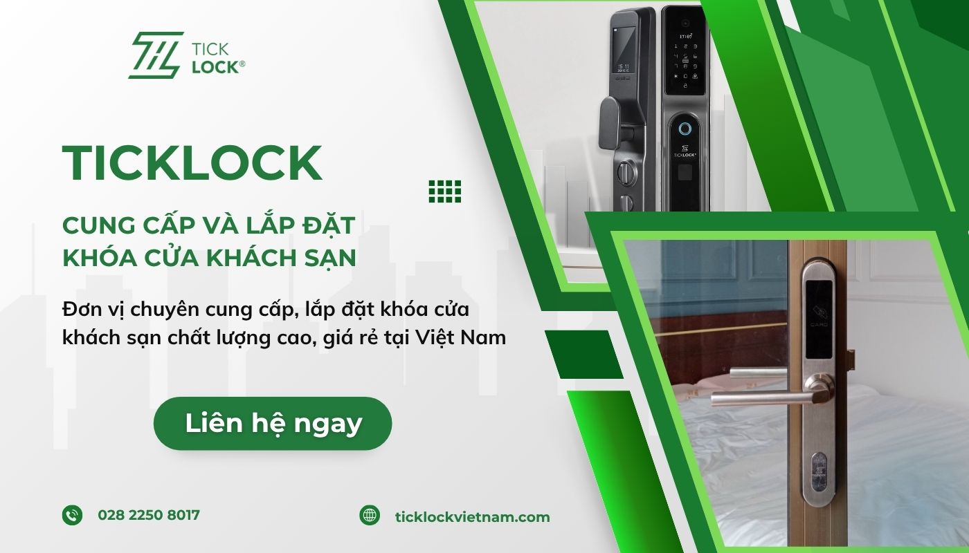 TICKLOCK địa chỉ bán khóa khách sạn và lắp đặt khóa chuyên nghiệp tại nhà