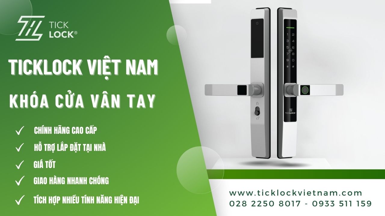 Khóa cửa vân tay TICKLOCK chất lượng cao, sang trọng giá tốt Mua khóa cửa vân tay cao cấp, bảo hành chính hãng tại TICKLOCK