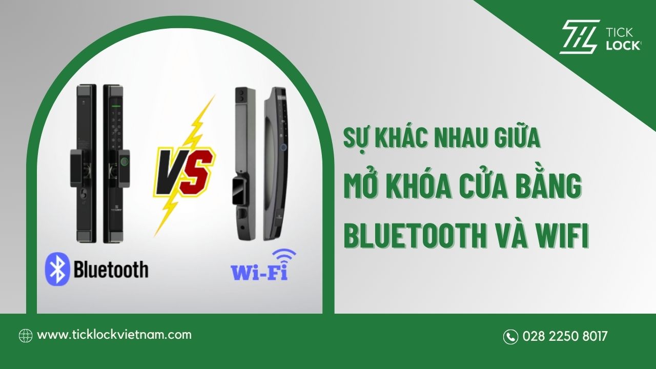 Sự khác biệt giữa khóa điện tử bluetooth và khóa cửa wifi