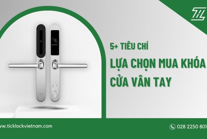 tiêu chí chọn mua khóa vân tay