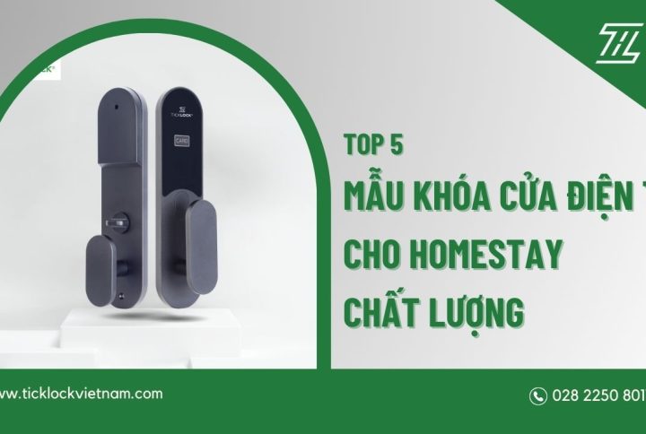TOP 5 khóa cửa điện tử cho homestay chất lượng, an toàn nhất