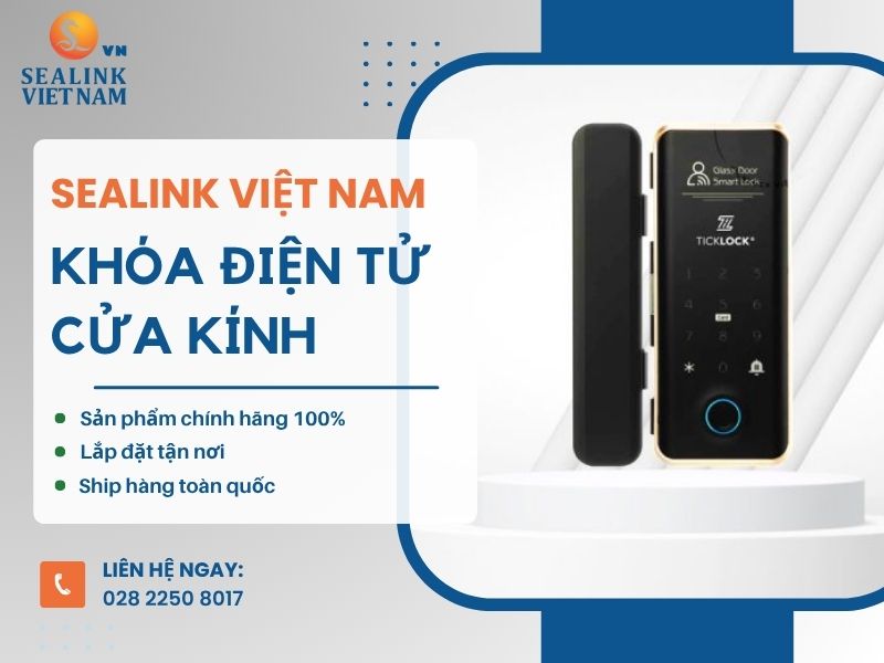 Liên hệ ngay SEALINK (thương hiệu trước đây TICKLOCK VIỆT NAM) để lựa chọn các khóa cửa cho cửa kính chất lượng, giá tốt SEALINK VIỆT NAM - Địa chỉ cung cấp khoá vân tay cửa kính uy tín Việt Nam