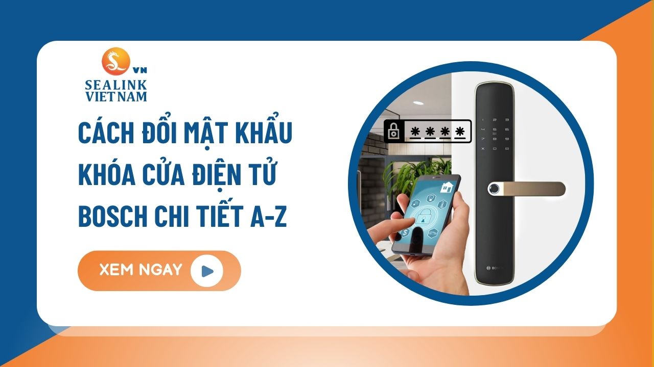 Cách đổi mật khẩu khóa cửa điện tử Bosch