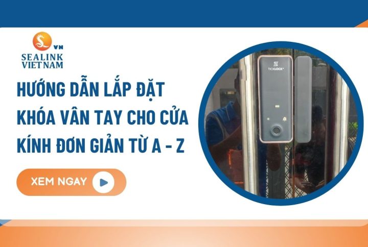 Hướng dẫn lắp đặt khóa vân tay cho cửa kính