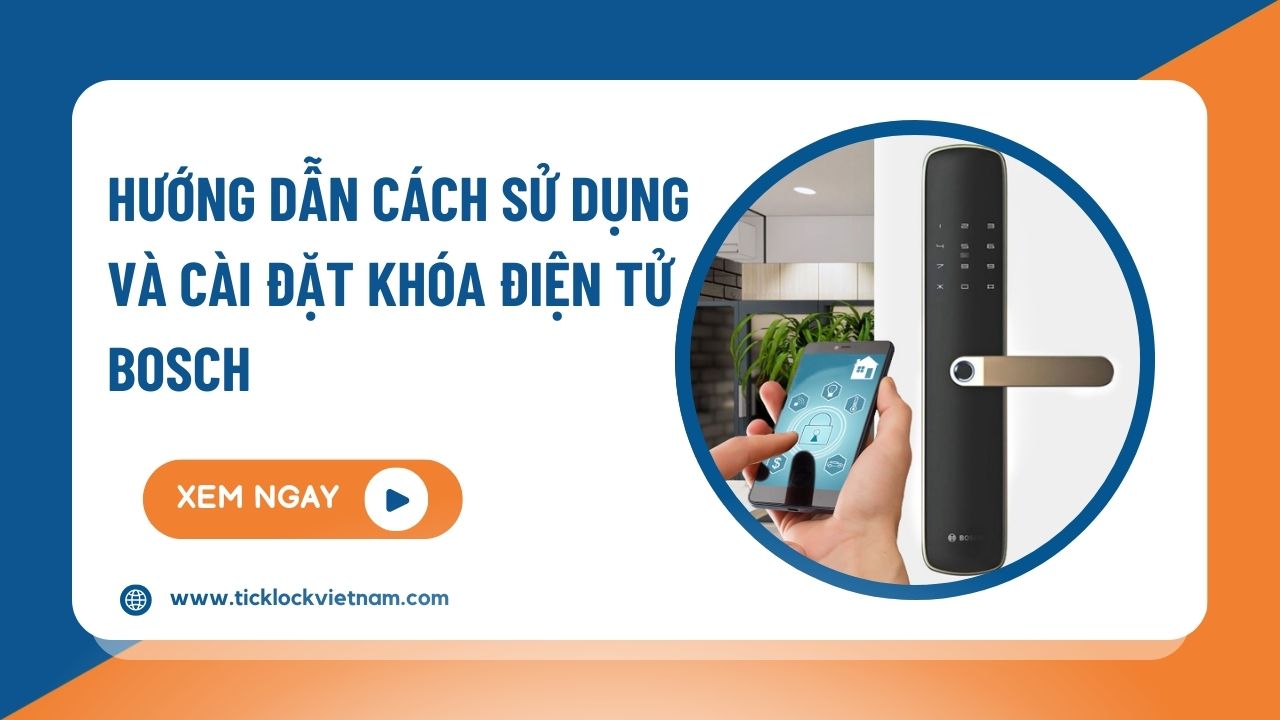 cách cài đặt khóa điện tử Bosch