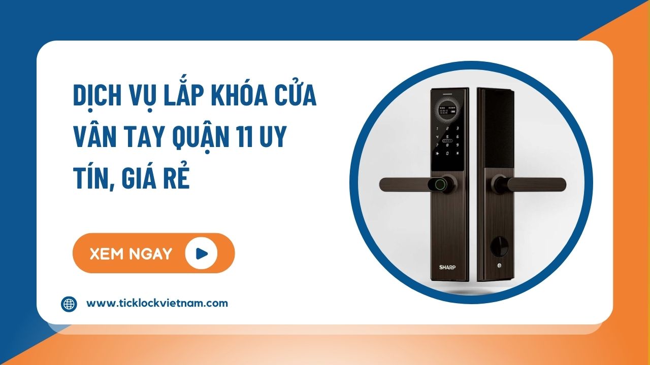 TICKLOCK - Lắp khóa cửa vân tay Quận 11