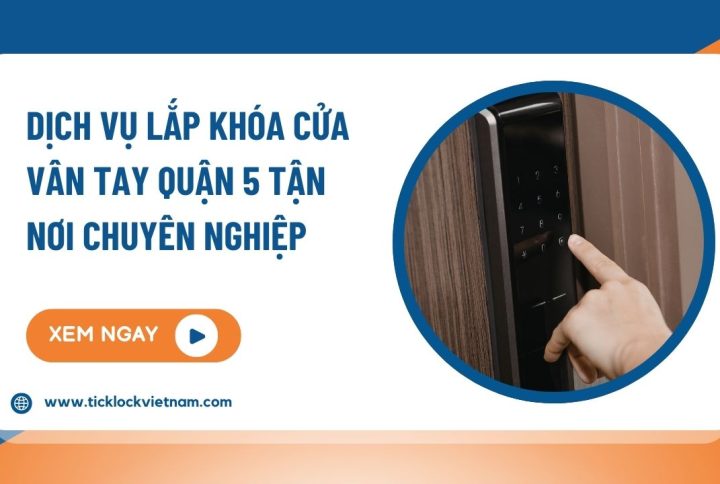 lắp khóa cửa vân tay quận 5
