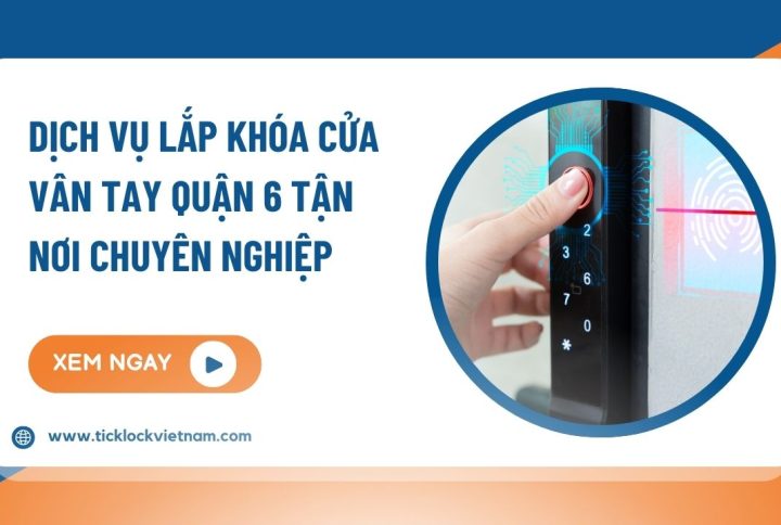 lắp khóa cửa vân tay quận 6