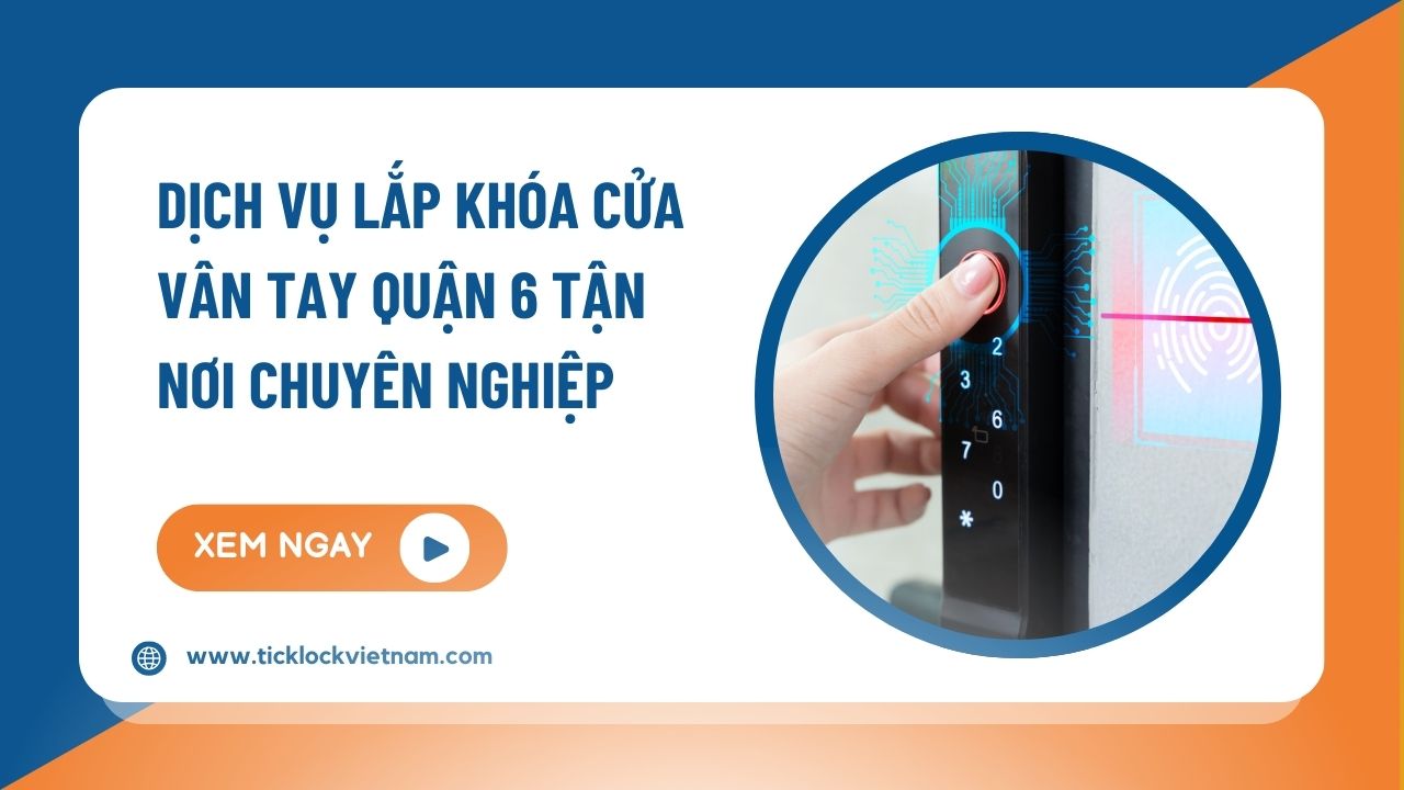 lắp khóa cửa vân tay quận 6