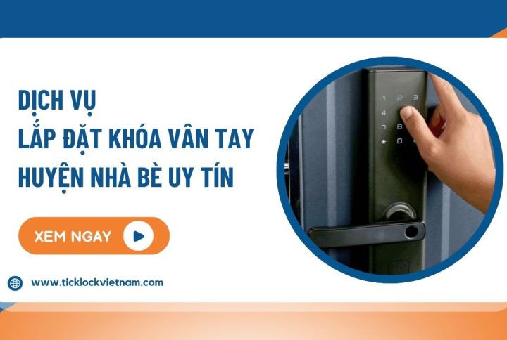 TICKLOCK Việt Nam - Lắp khóa thông minh huyện Nhà Bè