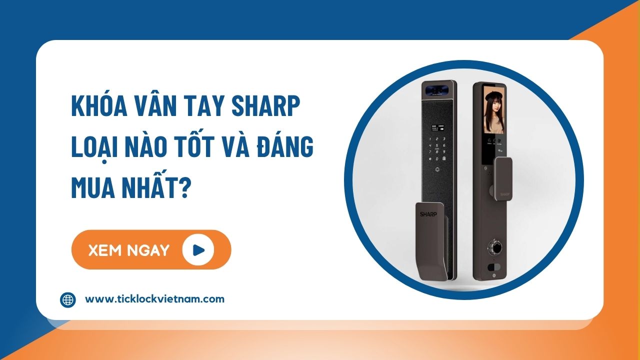 Khóa thông minh Sharp loại nào tốt?