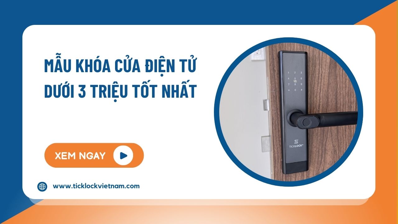 Khóa cửa điện tử dưới 3 triệu tốt nhất