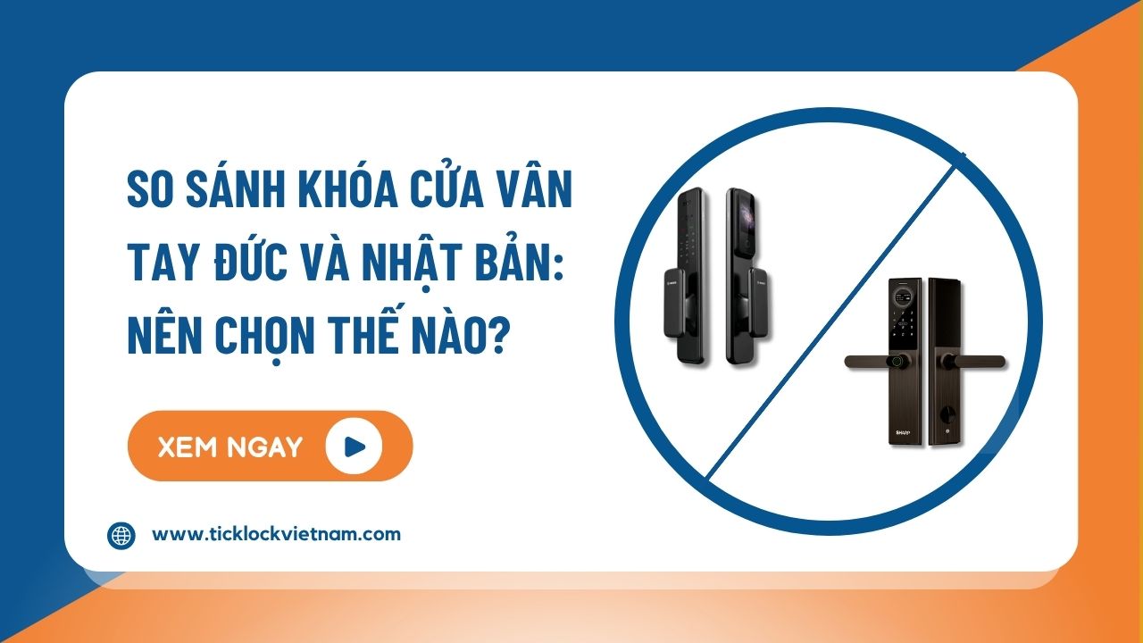 So sánh khóa cửa vân tay của Đức và Nhật Bản