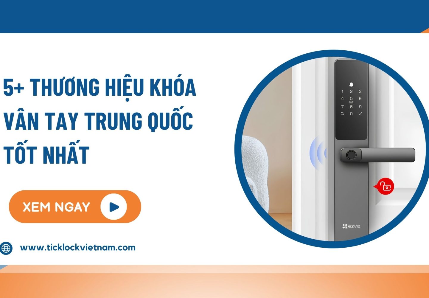 Các thương hiệu khóa cửa vân tay Trung Quốc tốt nhất
