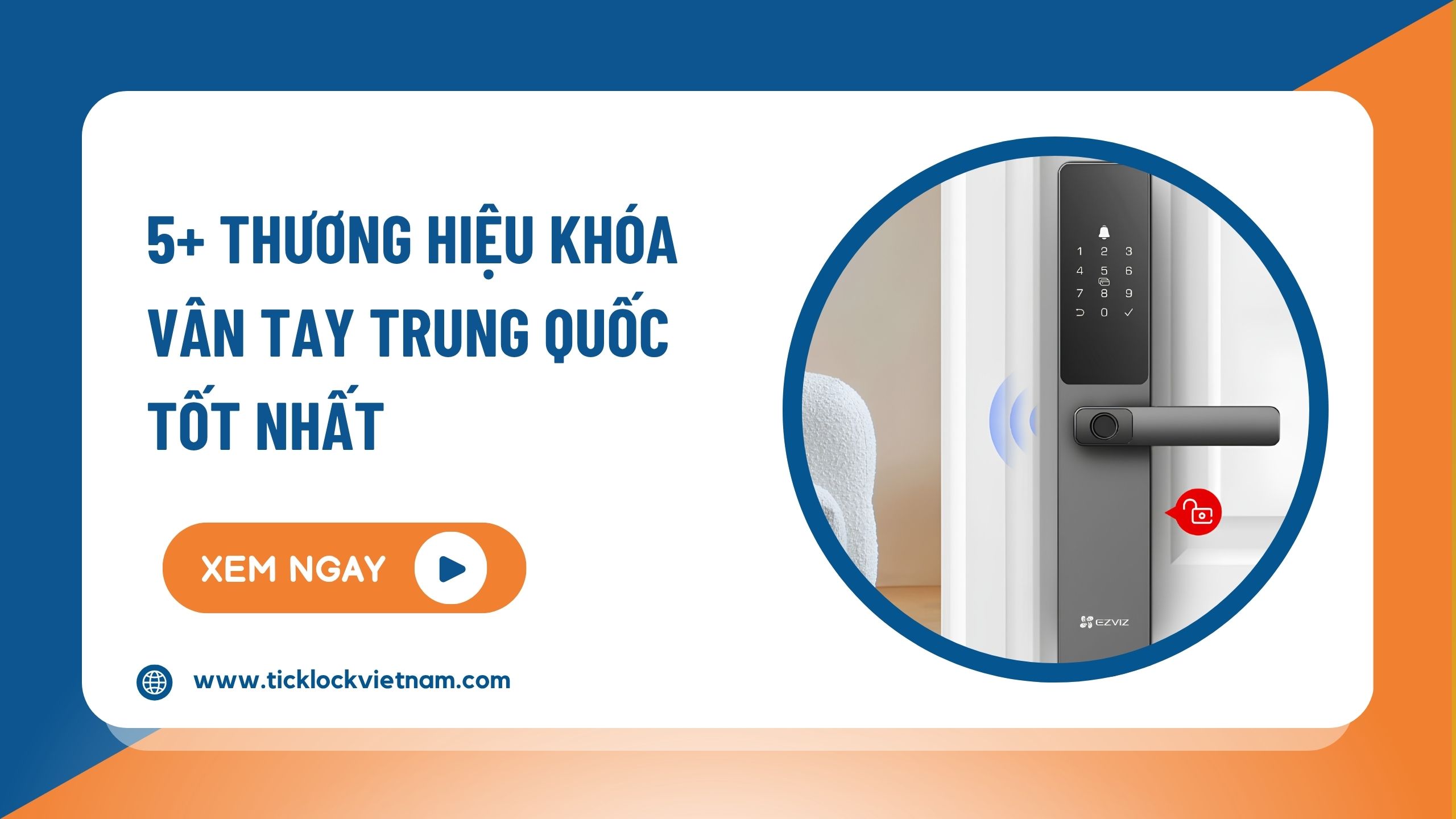 Các thương hiệu khóa cửa vân tay Trung Quốc tốt nhất