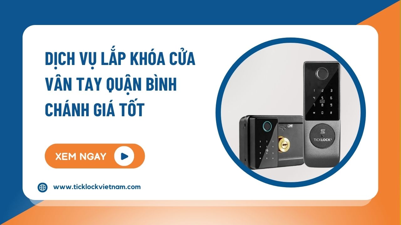 Lắp đặt khóa điện tử vân tay tại huyện Bình Chánh uy tín, giá tốt