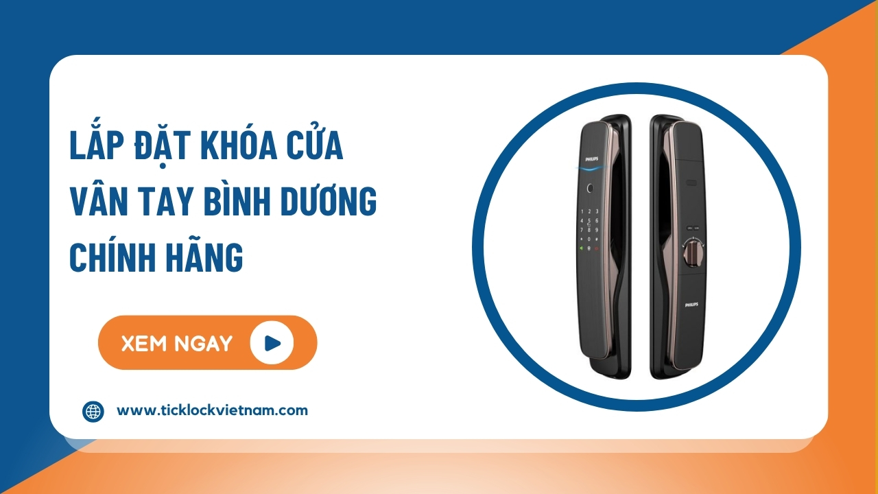 Khóa Cửa Vân Tay Bình Dương Chính Hãng - Lắp Đặt Tận Nơi Giá Tốt